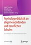 Psychologiedidaktik an allgemeinbildenden und beruflichen Schulen