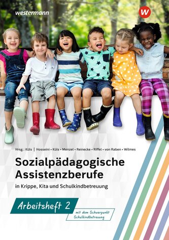 Sozialpädagogische Assistenzberufe in Krippe, Kita und Schulkindbetreuung. Arbeitsheft 2