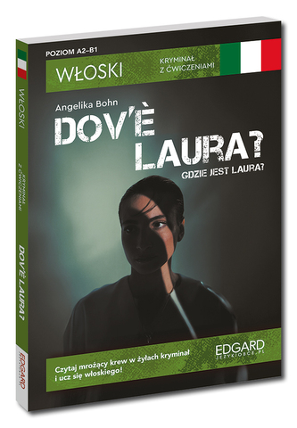 Dov’e Laura? - Włoski. Kryminał z ćwiczeniami