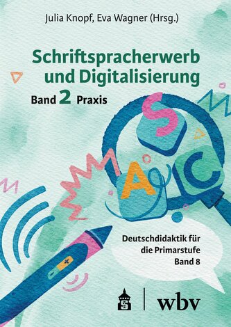 Schriftspracherwerb und Digitalisierung: Band 2
