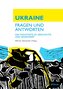 Ukraine: Fragen - Antworten