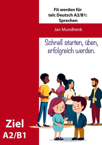 Fit werden für telc Deutsch A2/B1: Sprechen 1-3