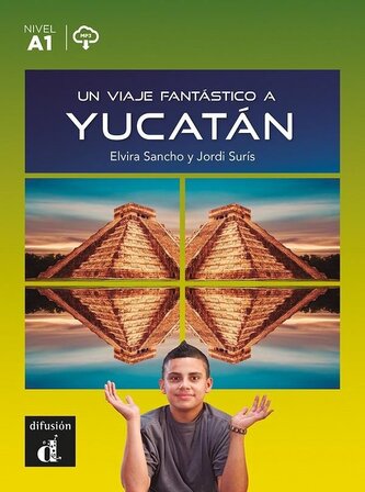 Un viaje fantástico a Yucatán (A1) - Libro + MP3 descargable Un viaje fantástico a Yucatán (A1) - Libro + MP3 descargable