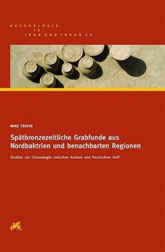 Spätbronzezeitliche Grabfunde aus Nordbaktrien und benachbarten Regionen