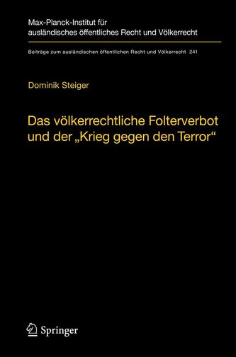 Das völkerrechtliche Folterverbot und der \"Krieg gegen den Terror\"