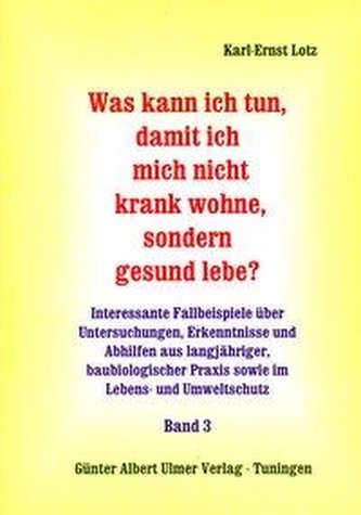 Was kann ich tun, damit ich mich nicht krank wohne, sondern gesund lebe?