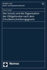 Der Schutz und die Organisation der Obligationäre nach dem Schuldverschreibungsgesetz