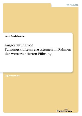 Ausgestaltung von Führungskräfteanreizsystemen im Rahmen der wertorientierten Führung