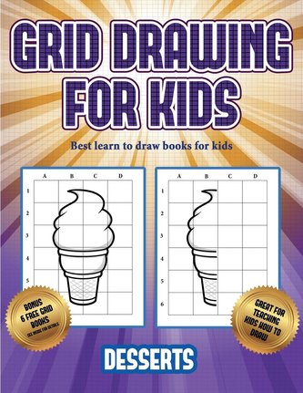 Best learn to draw books for kids (Grid drawing for kids - Desserts): This book teaches kids how to draw using grids