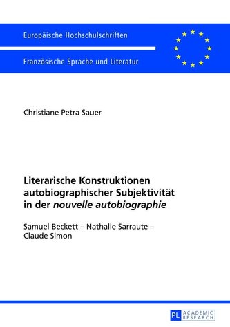 Literarische Konstruktionen autobiographischer Subjektivität in der nouvelle autobiographie