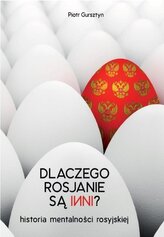 Dlaczego Rosjanie są inni. Historia mentalności rosyjskiej