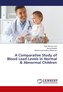 A Comparative Study of Blood Lead Levels in Normal & Abnormal Children