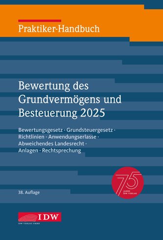 Praktiker-Handbuch Bewertung des Grundvermögens und Besteuerung 2025, 38. Auflage