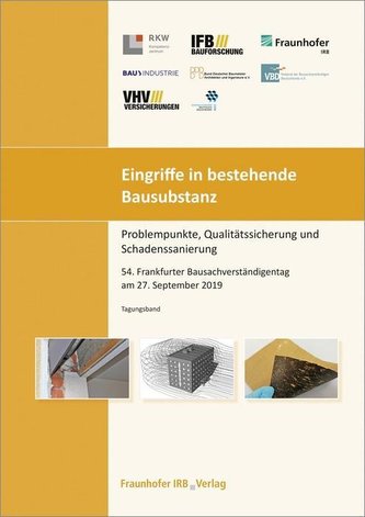 Eingriffe in bestehende Bausubstanz - Problempunkte, Qualitätssicherung und Schadenssanierung