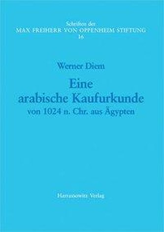 Eine arabische Kaufurkunde von 1024 n. Chr. aus Ägypten