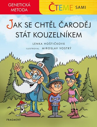 Čteme sami - genetická metoda – Jak se chtěl čaroděj stát kouzelníkem Čteme sami - genetická metoda – Jak se chtěl čaroděj stát kouzelníkem