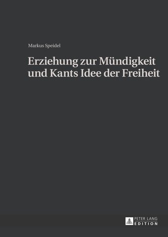 Erziehung zur Mündigkeit und Kants Idee der Freiheit