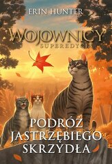 Podróż Jastrzębiego Skrzydła. Wojownicy. Superedycja. Tom 1