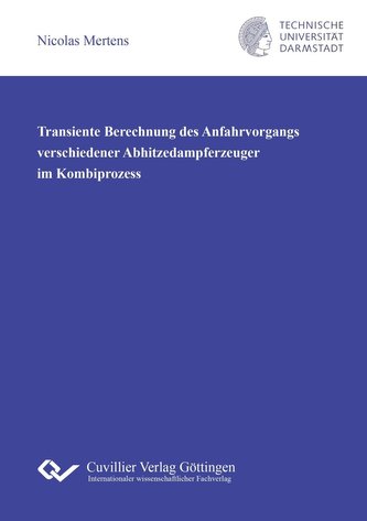 Transiente Berechnung des Anfahrvorgangs verschiedener Abhitzedampferzeuger im Kombiprozess