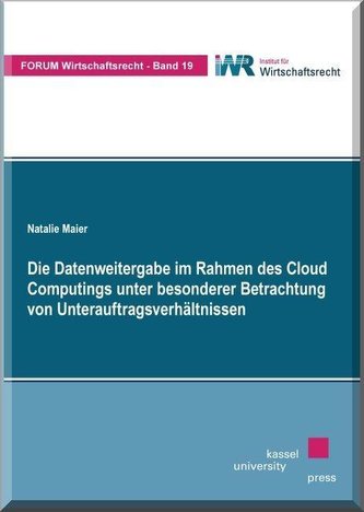 Die Datenweitergabe im Rahmen des Cloud Computings unter besonderer Betrachtung von Unterauftragsverhältnissen