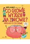 Co głowie wyjdzie na zdrowie? Mózg wie i o tym opowie