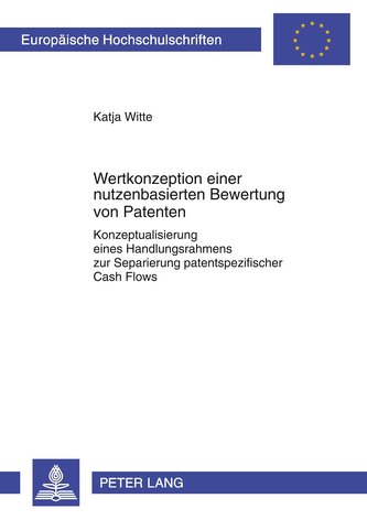 Wertkonzeption einer nutzenbasierten Bewertung von Patenten