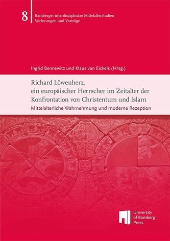 Richard Löwenherz, ein europäischer Herrscher im Zeitalter der Konfrontation von Christentum und Islam