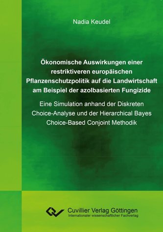 Ökonomische Auswirkungen einer restriktiveren europäischen Pflanzenschutzpolitik auf die Landwirtschaft am Beispiel der azolbasi