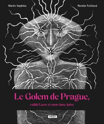 Le Golem de Prague, rabbi Loew et mon âme juive