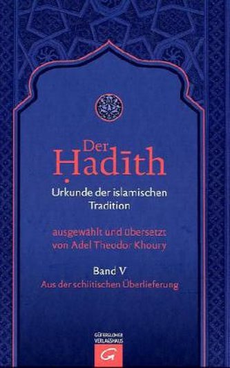 Der Hadith, Urkunde der islamischen Tradition. Bd.5