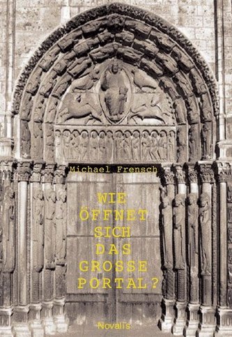 Wie öffnet sich das grosse Portal?