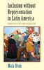 Inclusion Without Representation in Latin America: Gender Quotas and Ethnic Reservations