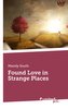 Found Love in Strange Places
