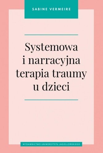 Systemowa i narracyjna terapia traumy u dzieci