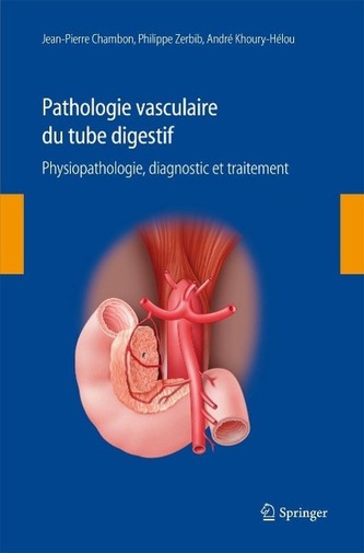 Pathologie Vasculaire Du Tube Digestif: Physiopathologie, Diagnostic Et Traitement