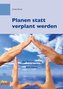 Planen statt verplant werden