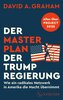 Der Masterplan der Trump-Regierung