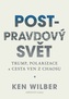 Post-pravdový svět - Trump, polarizace a cesta ven z chaosu