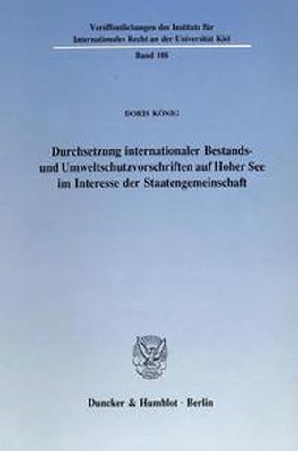 Durchsetzung internationaler Bestands- und Umweltschutzvorschriften auf Hoher See im Interesse der Staatengemeinschaft
