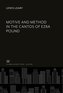 Motive and Method in the Cantos of Ezra Pound