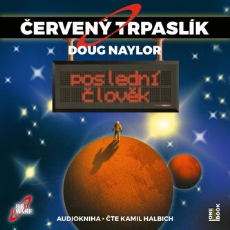 Červený trpaslík 3: Poslední člověk - CD mp3 (Čte Kamil Halbich) Červený trpaslík 3: Poslední člověk - CD mp3 (Čte Kamil Halbich)