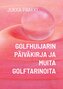 Golfhuijarin päiväkirja ja muita golftarinoita