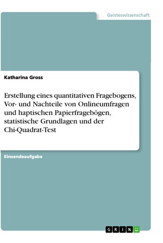Erstellung eines quantitativen Fragebogens, Vor- und Nachteile von Onlineumfragen und haptischen Papierfragebögen, statistische