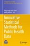 Innovative Statistical Methods for Public Health Data