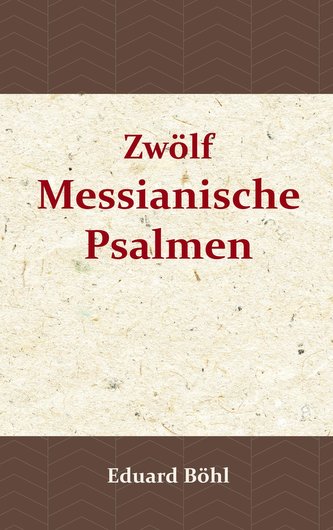 Zwölf Messianische Psalmen