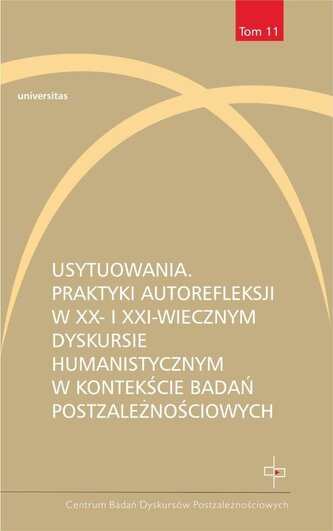 Usytuowania. Praktyki autorefleksji w XX- i XXI-w.