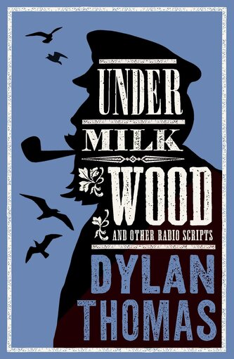 Under Milk Wood and Other Radio Scripts