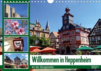Willkommen in Heppenheim an der Bergstraße (Wandkalender 2021 DIN A4 quer)