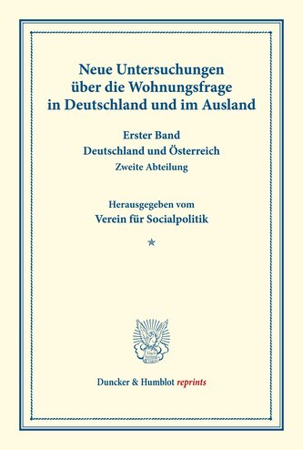 Neue Untersuchungen über die Wohnungsfrage in Deutschland und im Ausland.