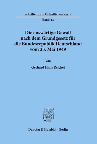 Die auswärtige Gewalt nach dem Grundgesetz für die Bundesrepublik Deutschland vom 23. Mai 1949.